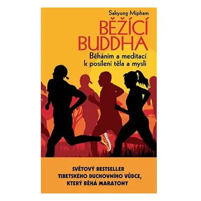 Běžící Buddha - Běháním a meditací k posílení těla a mysli