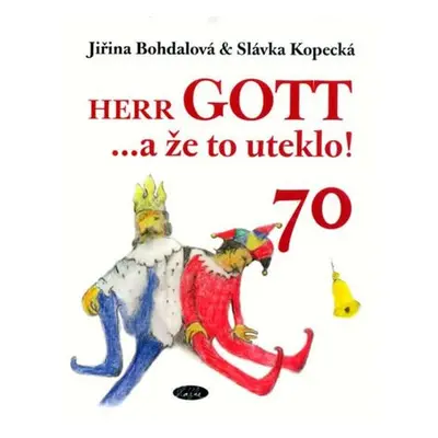 Herr Gott … a že to uteklo!