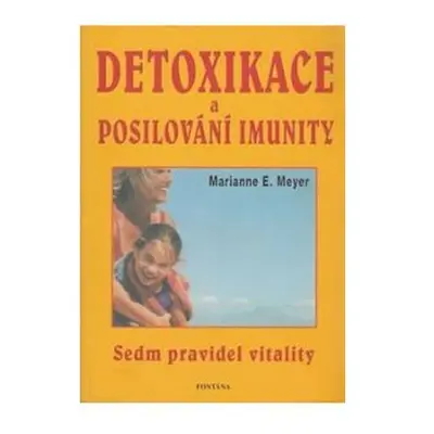 Detoxikace a posilování imunity - Sedm pravidel vitality