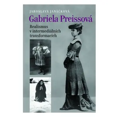 Gabriela Preissová - Realismus v intermediálních transformacích