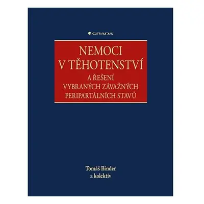 Nemoci v těhotenství a řešení vybraných závažných peripartálních stavů