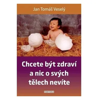 Chcete být zdraví a nic o svých tělech nevíte