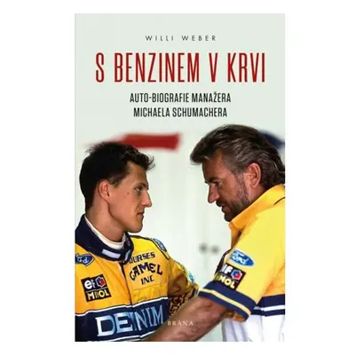 S benzinem v krvi - Auto-biografie manažera Michaela Schumachera