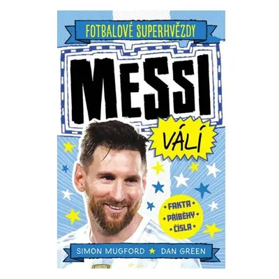 Fotbalové superhvězdy: Messi válí / Fakta, příběhy, čísla