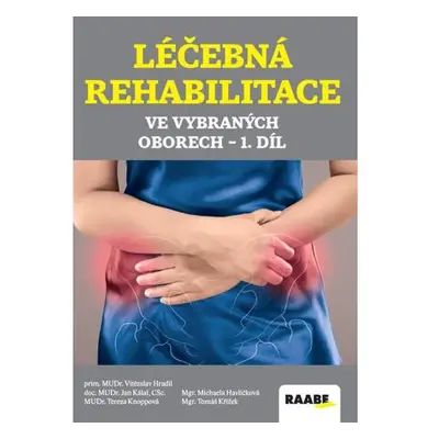 Léčebná rehabilitace ve vybraných oborech - 1.díl