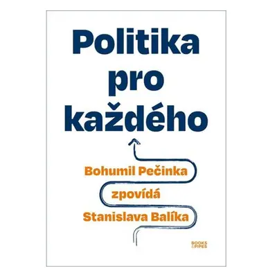 Politika pro každého - Bohumil Pečinka zpovídá Stanislava Balíka