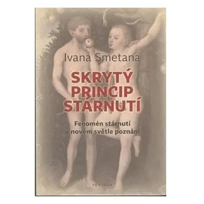 Skrytý princip stárnutí - Fenomén stárnutí v novém světle poznání