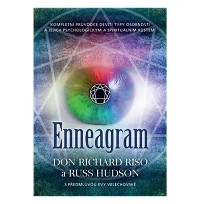 Enneagram - Kompletní průvodce devíti typy osobnosti a jejich psychologickým a spirituálním růst