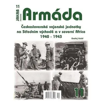 Armáda 11 - Československé vojenské jednotky na Středním východě a v severní Africe 1940-1943