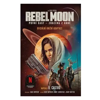 Rebel Moon 1 - Zrozená z ohně