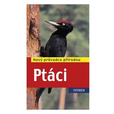 Ptáci - Nový průvodce přírodou