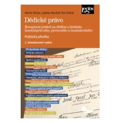 Dědické právo - Kompletní pohled na dědění z hlediska hmotněprávního, procesního a mezinárodního