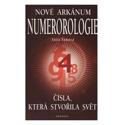 Nové arkánum numerologie - Čísla, která stvořila svět