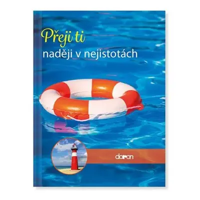 Přeji ti naději v nejistotách