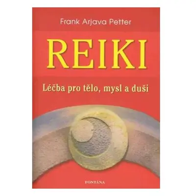 Reiki - Léčba pro tělo, mysl a duši