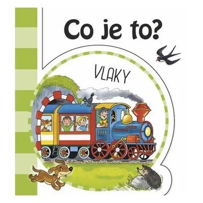 Co je to? Vlaky