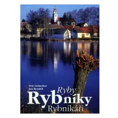 Ryby, rybníky, rybníkáři