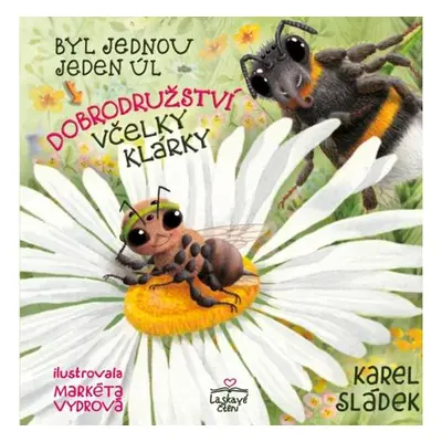 Dobrodružství včelky Klárky - Byl jednou jeden úl