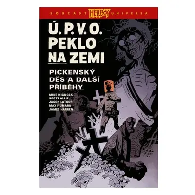 Ú.P.V.O. Peklo na zemi 5 - Pickenský děs a další příběhy