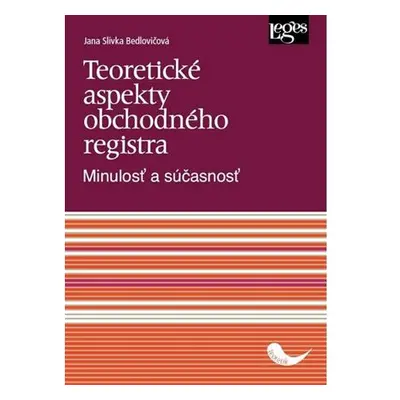 Teoretické aspekty obchodného registra - Minulosť a súčasnosť