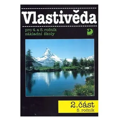 Vlastivěda pro 4. a 5. r. ZŠ, učebnice (2. část)