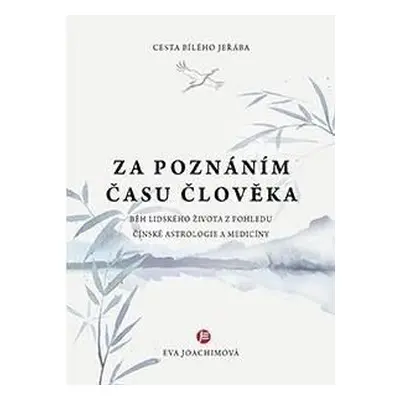 Cesta bílého jeřába II. Za poznáním času člověka