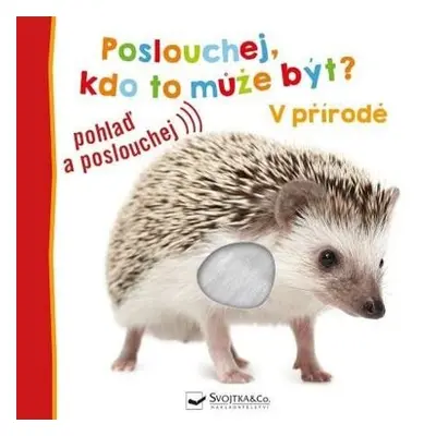 Poslouchej, kdo to může být? V přírodě