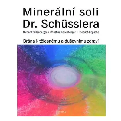 Minerální soli Dr. Shüsslera - Brána k tělesnému a duševnímu zdraví