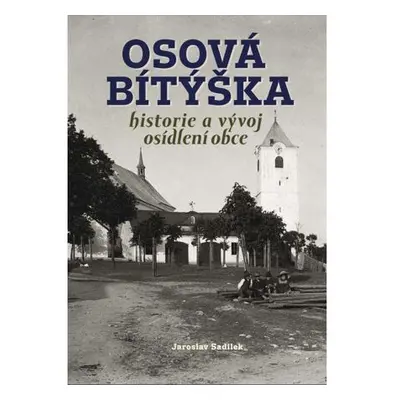 Osová Bítýška - Historie a vývoj osídlení obce