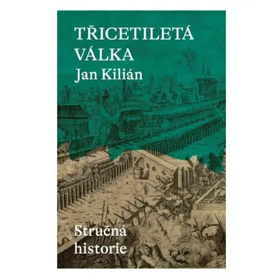 Třicetiletá válka / Stručná historie