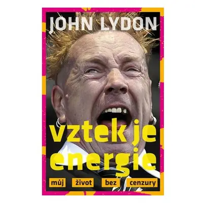 Vztek je energie - Můj život bez cenzury