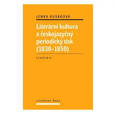 Literární kultura a českojazyčný periodický tisk (1830-1850)