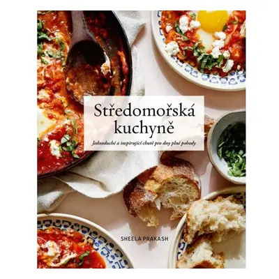 Středomořská kuchyně - Jednoduché a inspirující chutě pro dny plné pohody