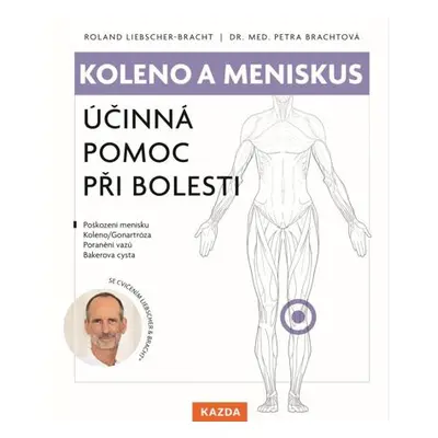 Koleno a meniskus - Účinná pomoc při bolesti