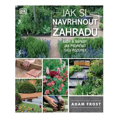 Jak si navrhnout zahradu