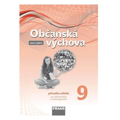 Občanská výchova 9 pro ZŠ a víceletá gymnázia - Příručka učitele / nová generace