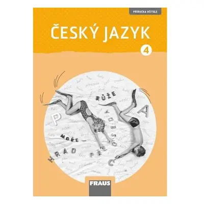 Český jazyk 4 pro ZŠ - Příručka učitele / nová generace