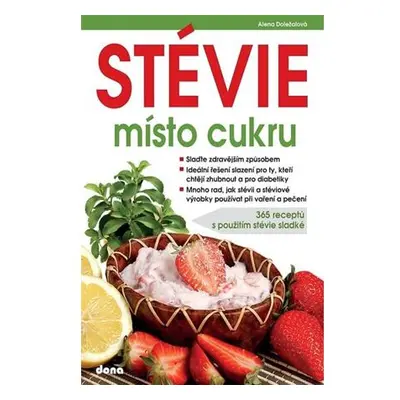 STÉVIE místo cukru - 365 receptů s použitím stévie sladké