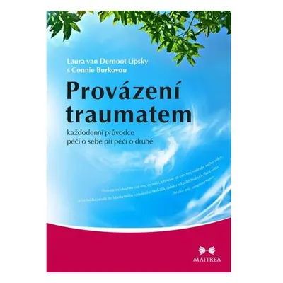 Provázení traumatem - Každodenní průvodce péčí o sebe při péči o druhé