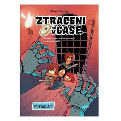 Ztraceni v čase 2 - Dobrodružství rodiny Balbuenových a posledního rytíře