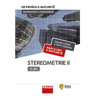 Matematika s nadhledem od prváku k maturitě 11. - Stereometrie II