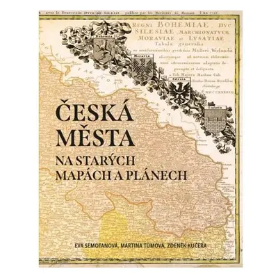 Česká města na starých mapách a plánech