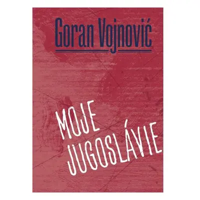 Moje Jugoslávie