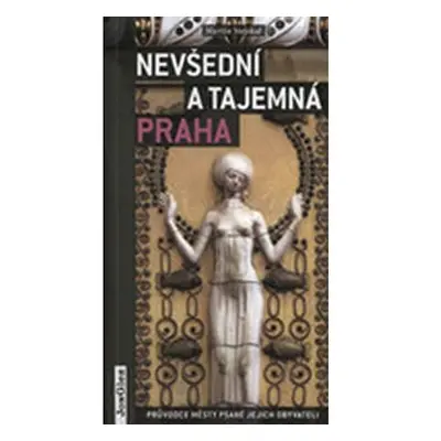 Nevšední a tajemná Praha