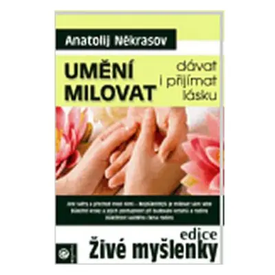 Umění milovat - dávat i přijímat lásku