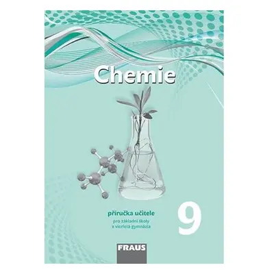 Chemie 9 pro ZŠ a víceletá gymnázia - Příručka učitele