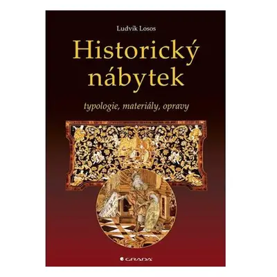 Historický nábytek - Typologie, materiály, opravy