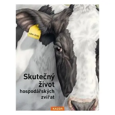 Skutečný život hospodářských zvířat - O životě hospodářských zvířat bez cenzury