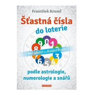 Šťastná čísla do loterie podle astrologie, numerologie a snářů - Pro zdraví a dlouhý život