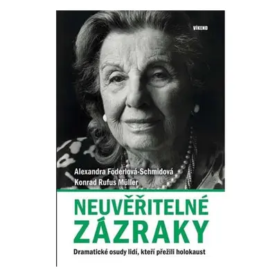 Neuvěřitelné zázraky - Dramatické osudy lidí, kteří přežili holokaust